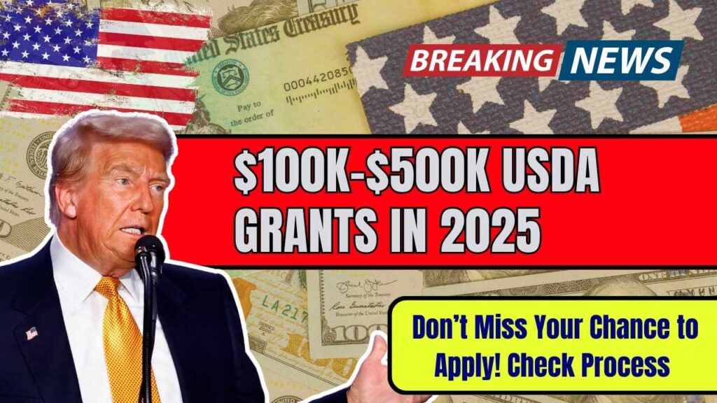 $100K–$500K USDA Grants in 2025: Don’t Miss Your Chance to Apply! Check Process 1 $100K–$500K USDA Grants in 2025: Don’t Miss Your Chance to Apply! Check Process