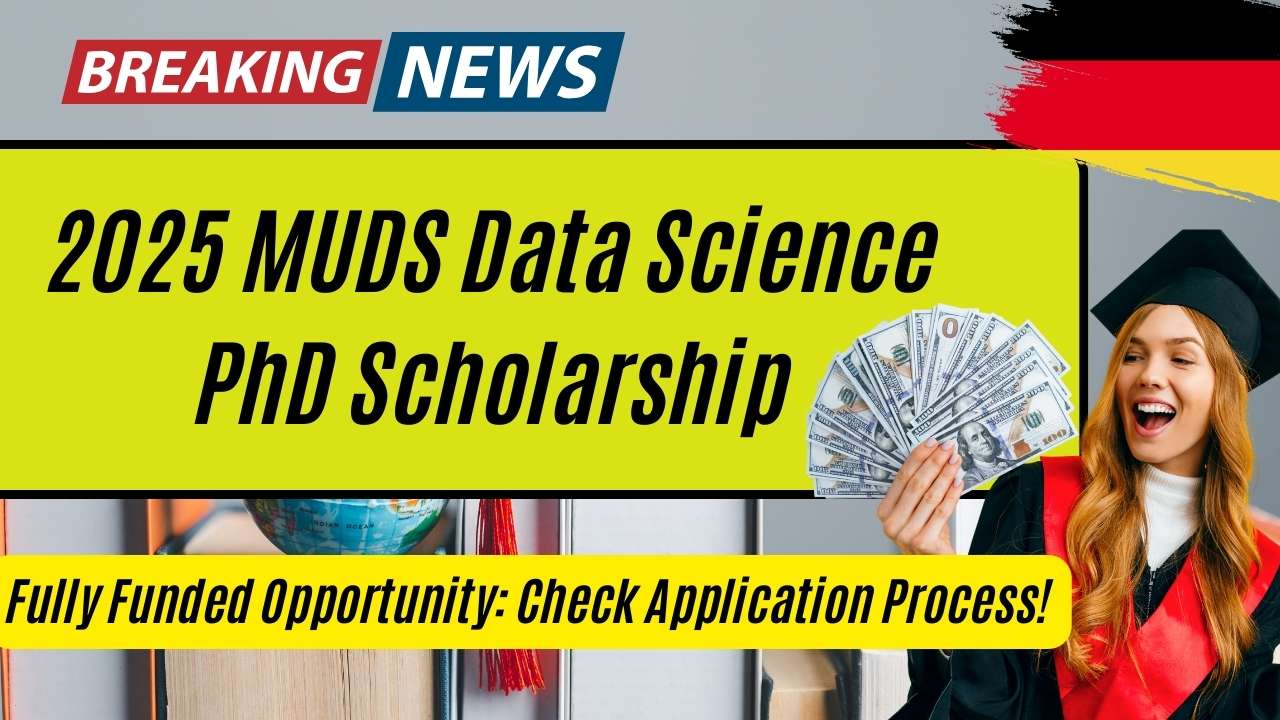 2025 MUDS Data Science PhD Scholarship: Fully Funded Opportunity: Check Application Process!