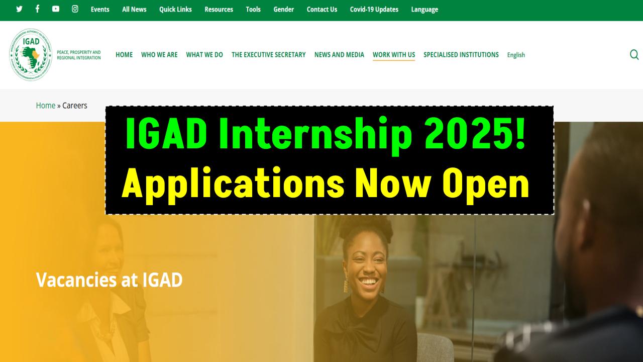 2025 IGAD Internship Program Accepting Applications: Check Application Process and Eligibility Criteria!