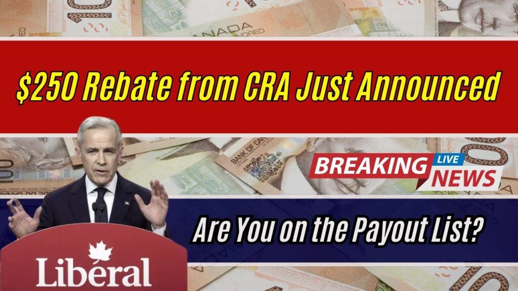$250 Rebate from CRA Just Announced – Are You on the Payout List? 1 $250 Rebate from CRA Just Announced – Are You on the Payout List?