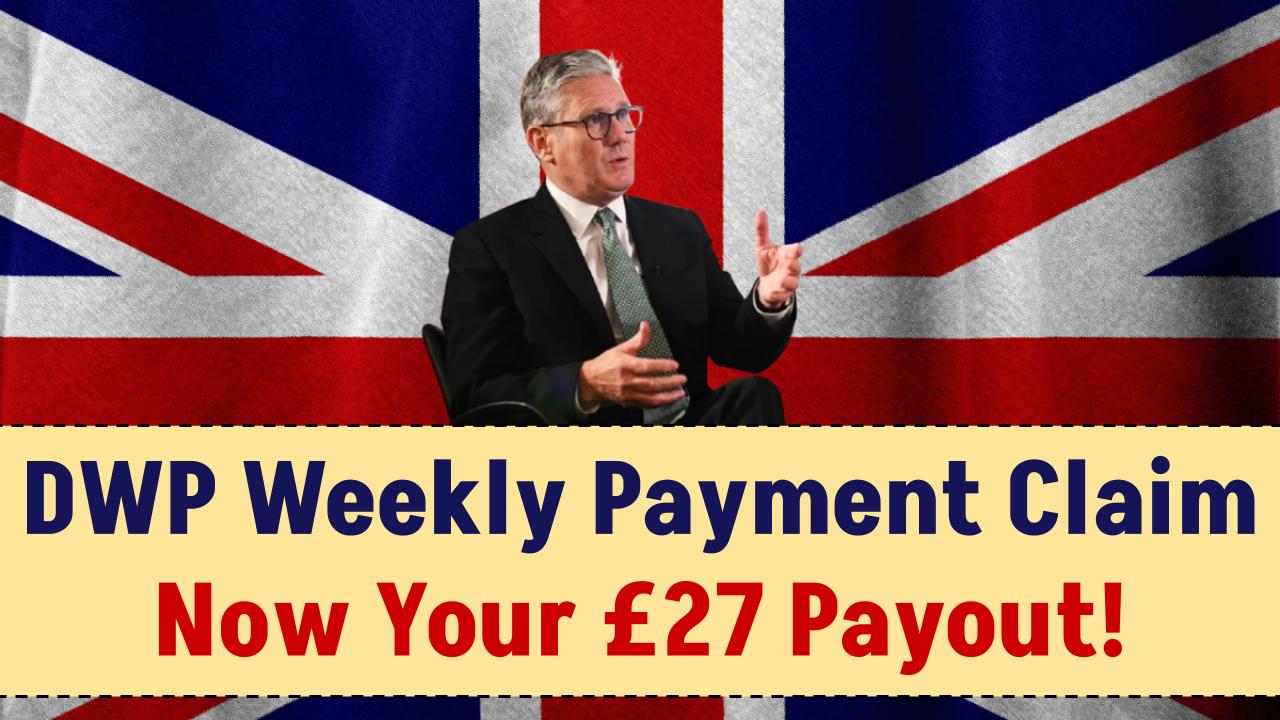 £27 Weekly Payout from DWP Could Ease Household Struggles—Here’s How to Access It