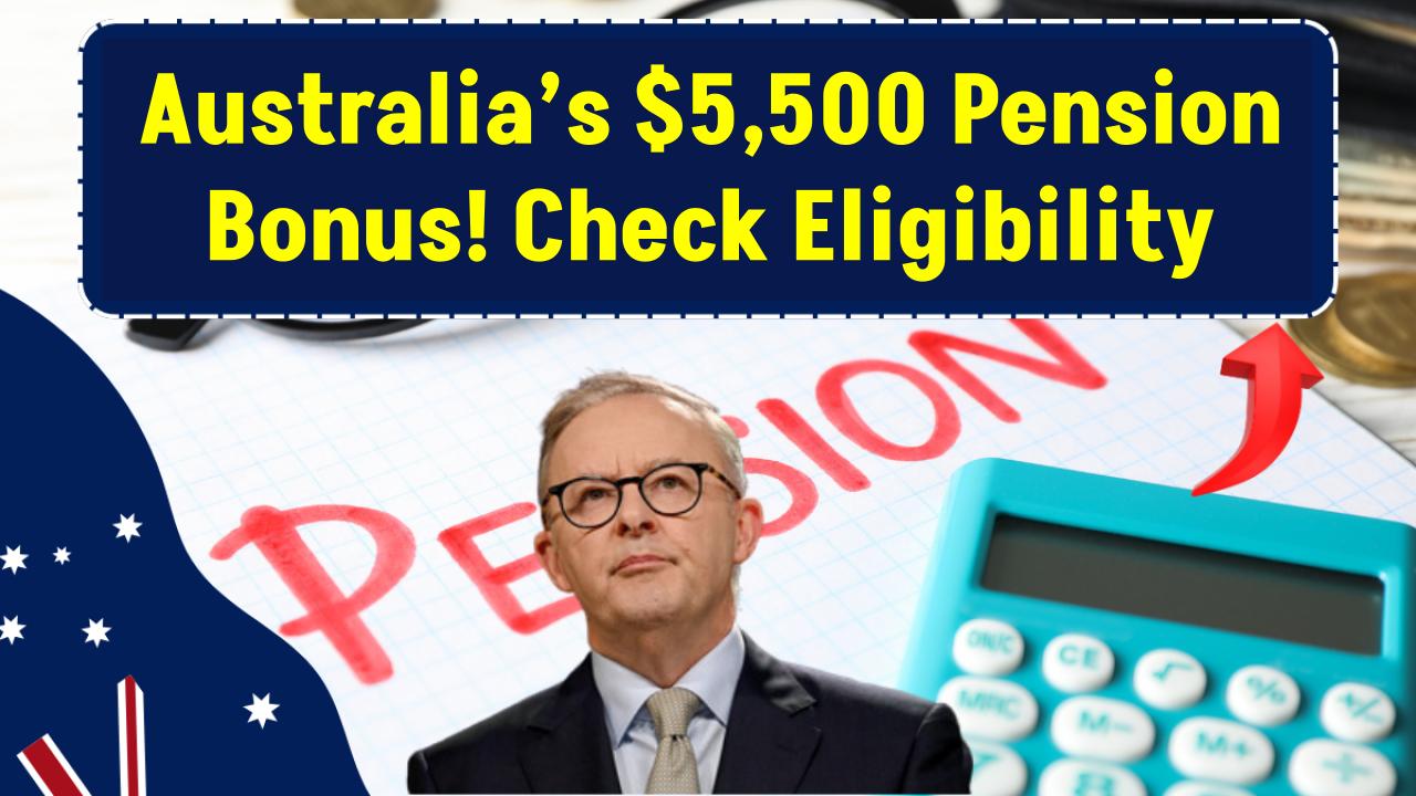 $5,500 One-Off Pension Payment in Australia: Who's Eligible to Get it? Check Eligibility Criteria!