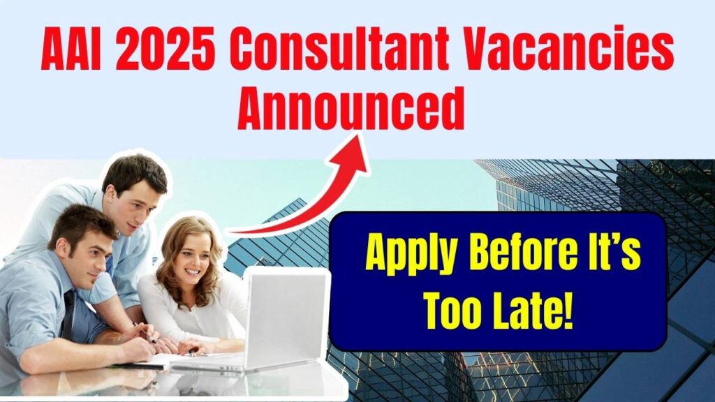 AAI 2025 Consultant Vacancies Announced – Apply Before It’s Too Late! 1 AAI 2025 Consultant Vacancies Announced