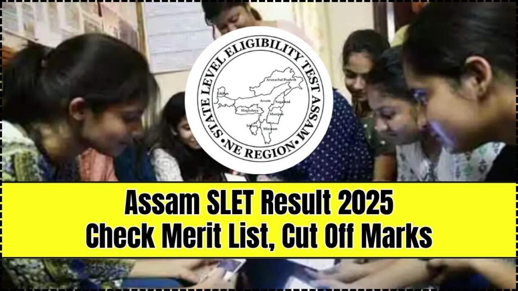 Assam SLET Result 2025; Check Merit List, Cut Off Marks 1 Assam SLET Result 2025