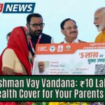 Ayushman Vay Vandana: ₹10 Lakh Health Cover for Your Parents – Apply Now