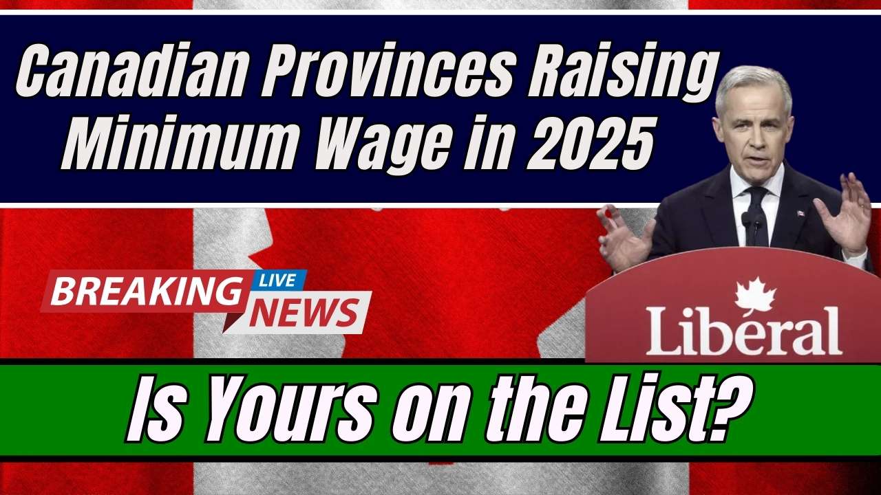 Canadian Provinces Raising Minimum Wage in 2025 – Is Yours on the List?