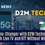 HMD’s Game-Changer with D2M Technology Lets You Watch Live TV and OTT Without Wi-Fi or SIM