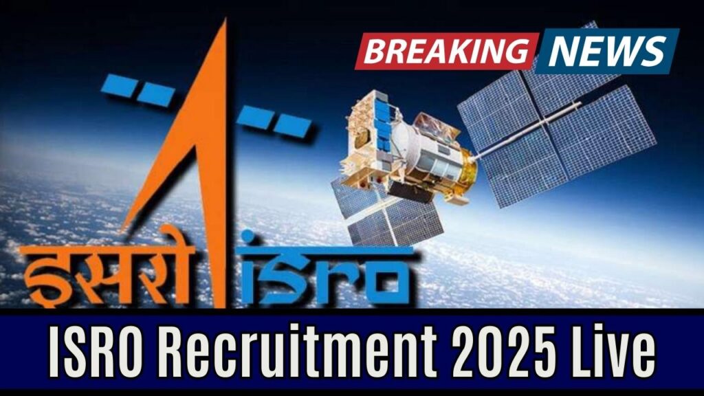 ISRO Recruitment 2025 Live – High Salary Govt Jobs Open for Application Now 1 ISRO Recruitment 2025 Live – High Salary Govt Jobs Open for Application Now