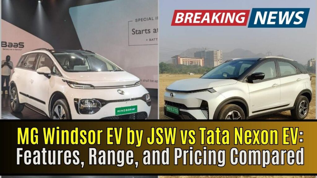 MG Windsor EV by JSW vs Tata Nexon EV: Features, Range, and Pricing Compared 1 MG Windsor EV by JSW vs Tata Nexon EV: Features, Range, and Pricing Compared