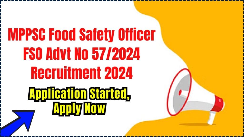 MPPSC Food Safety Officer FSO Advt No 57/2024 Recruitment 2024 - Application Started, Apply Now 1 MPPSC Food Safety Officer FSO Advt