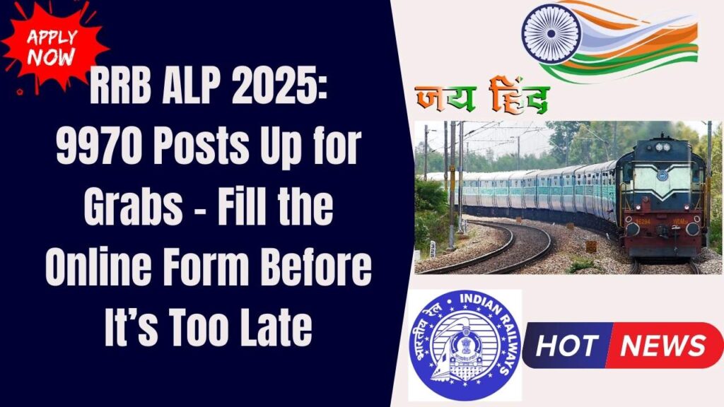 RRB ALP 2025: 9970 Posts Up for Grabs – Fill the Online Form Before It’s Too Late 1 RRB ALP 2025