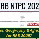 Stuck on Geography & Agriculture for RRB 2025? These MCQs Will Clear All Your Doubts Instantly!