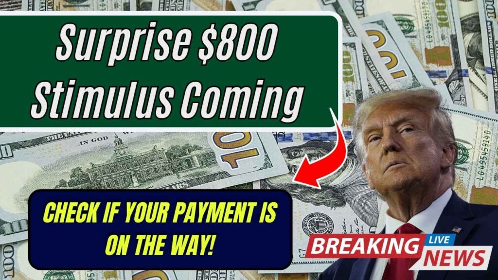 Surprise $800 Stimulus Coming: Check If Your Payment Is on the Way! 1 Surprise $800 Stimulus Coming: Check If Your Payment Is on the Way!