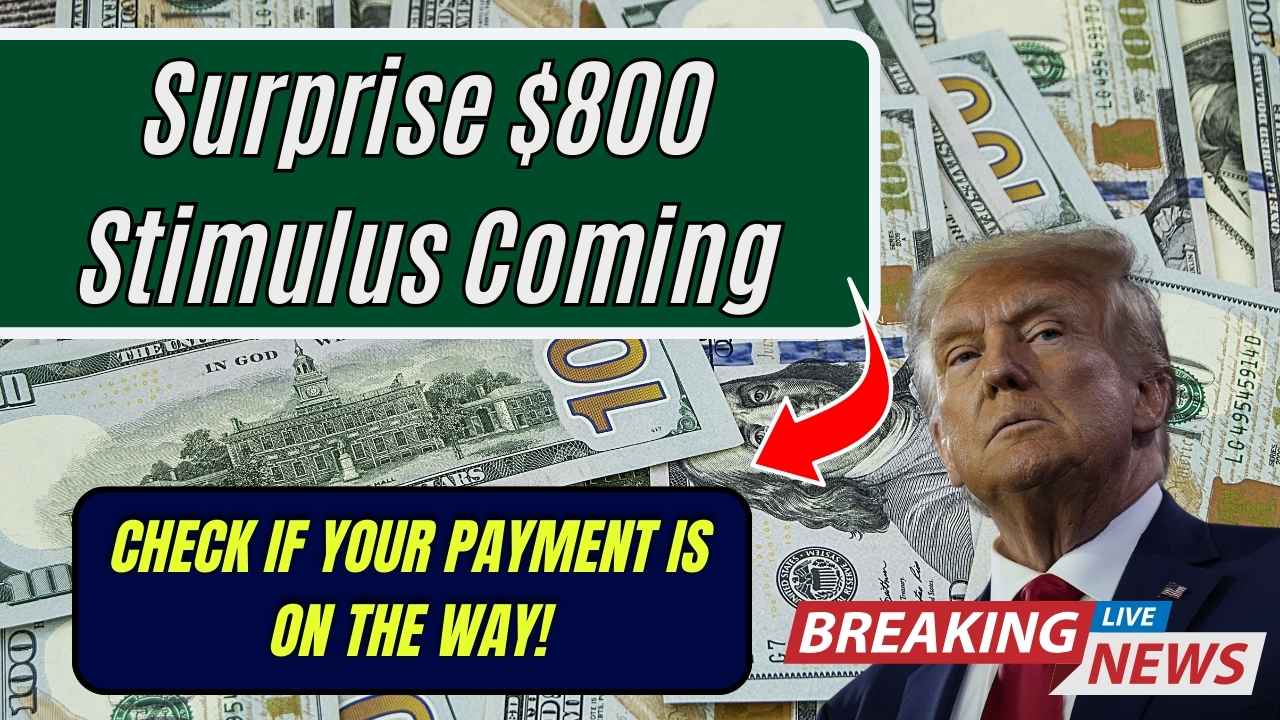 Surprise $800 Stimulus Coming: Check If Your Payment Is on the Way!