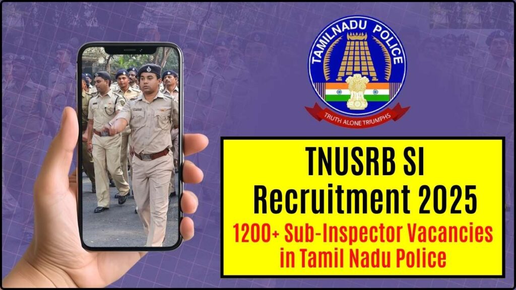 TNUSRB SI Recruitment 2025: 1200+ Sub-Inspector Vacancies in Tamil Nadu Police – Apply From 7th April 1 TNUSRB SI Recruitment 2025