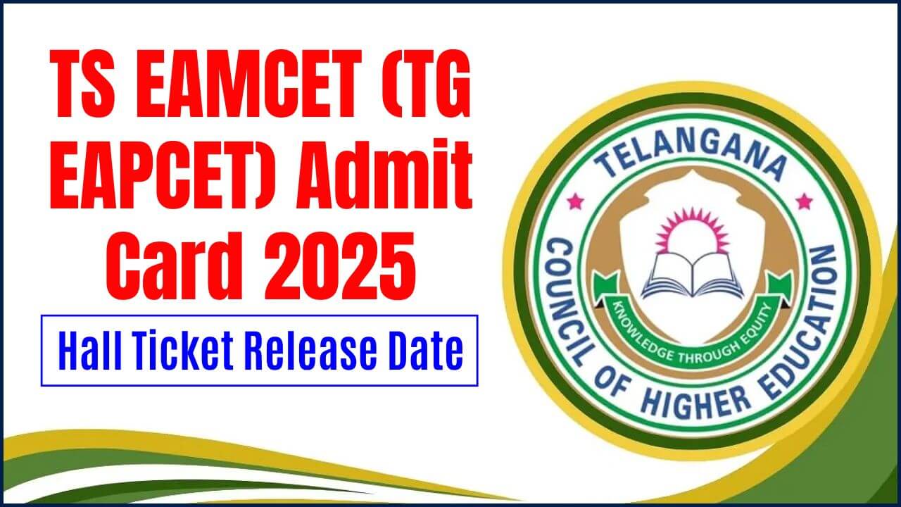 TS EAMCET (TG EAPCET) Admit Card 2025