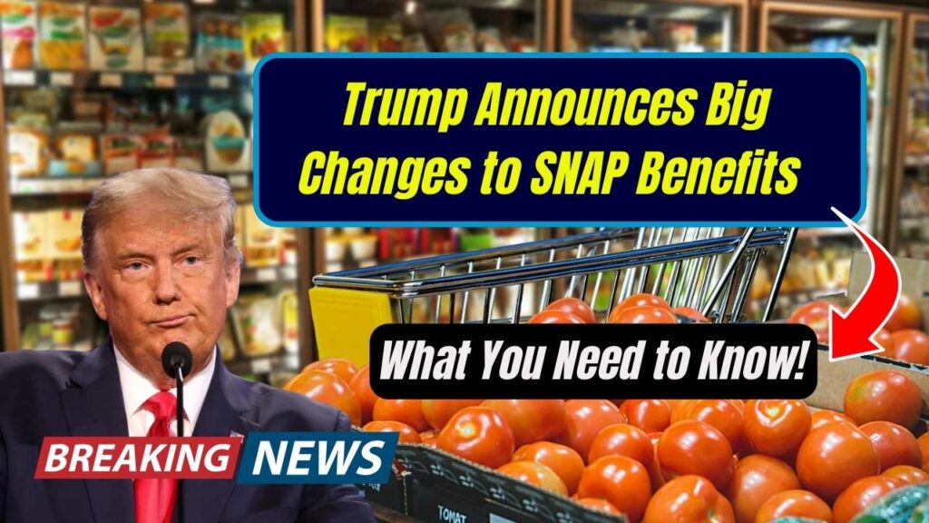 Trump Announces Big Changes to SNAP Benefits — What You Need to Know! 1 Trump Announces Big Changes to SNAP Benefits — What You Need to Know!