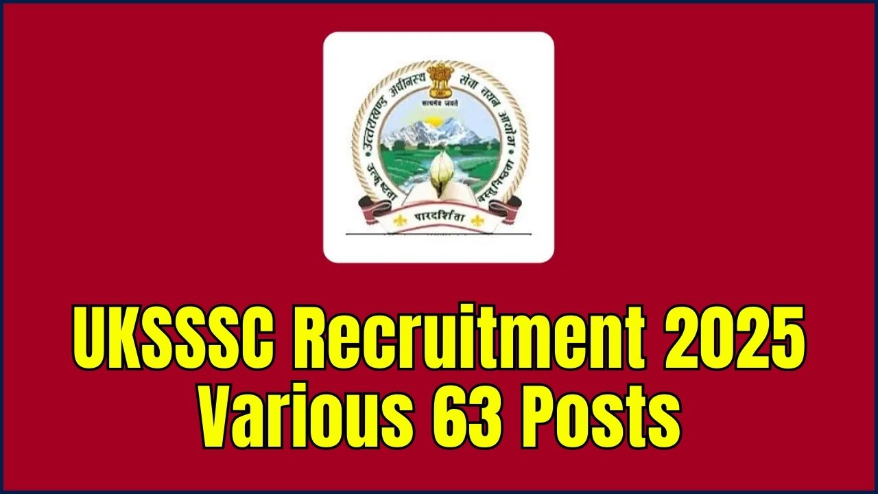 UKSSSC Recruitment 2025 Various Posts