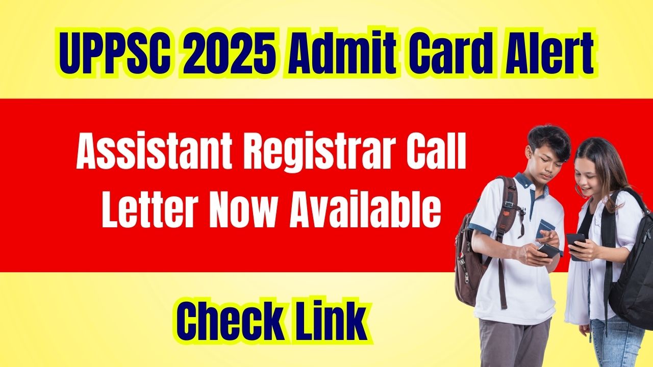 UPPSC 2025 Admit Card Alert