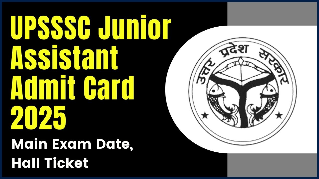 UPSSSC Junior Assistant Admit Card 2025