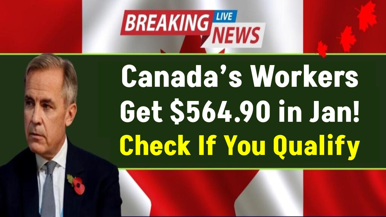 Canada’s $564.90 Workers Benefit Hits in January 2025—Are You Eligible for the Payout?
