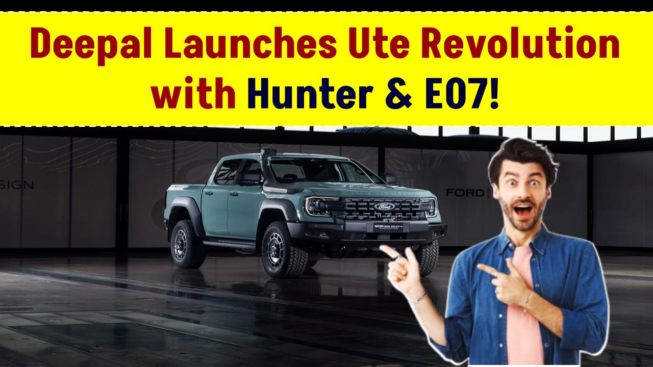 Deepal's Bold Ute Challenge to the Ford Ranger: Everything You Need to Know