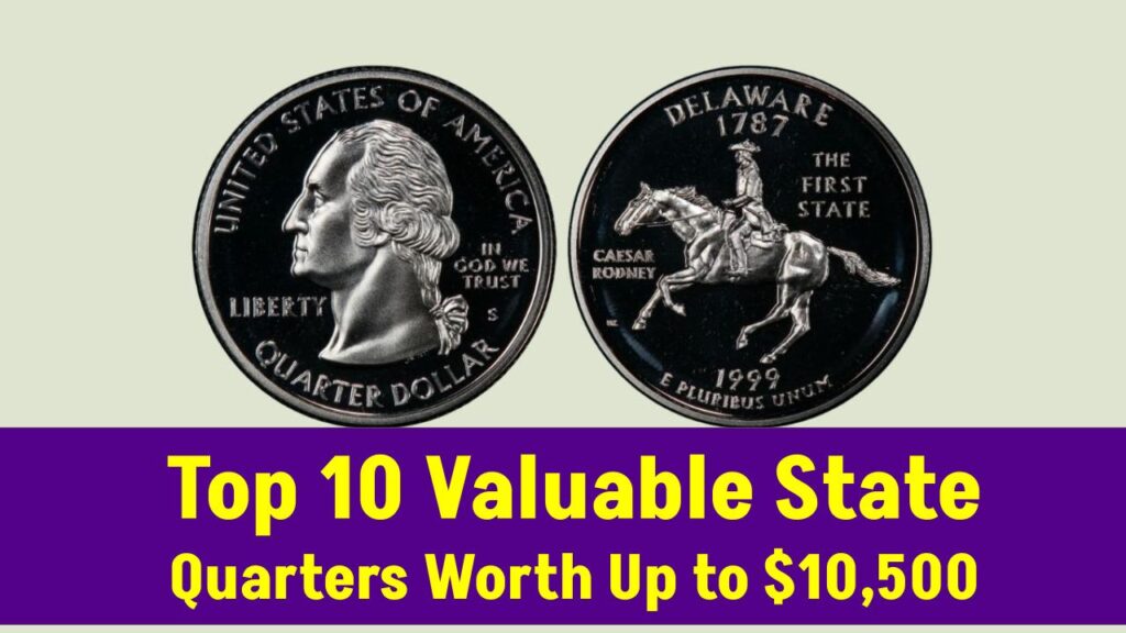 Don’t Spend These Quarters! The Top 10 State Coins Worth Up to $10,500 Each