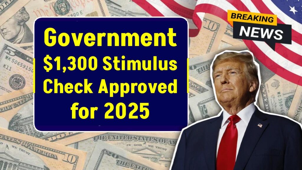 Government Confirms $1300 Payout For 2025: Check Payment Details! 1 Government Confirms $1,300 Payout For 2025: Check Payment Details!
