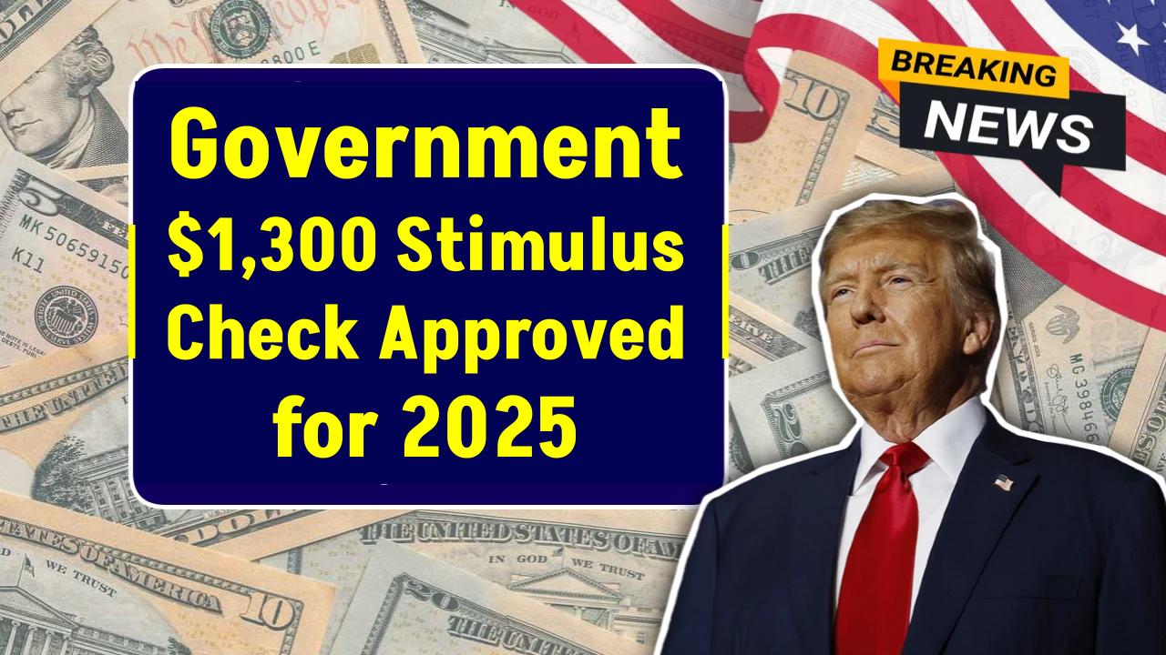 Government Confirms $1,300 Payout For 2025: Check Payment Details!