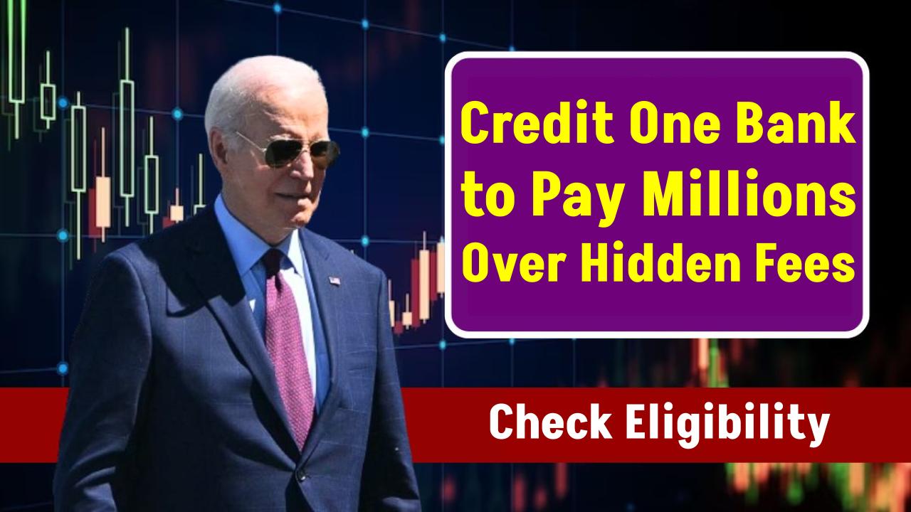 Hidden Fees Exposed: Credit One Bank's Massive Settlement – Claim Your Share Today!