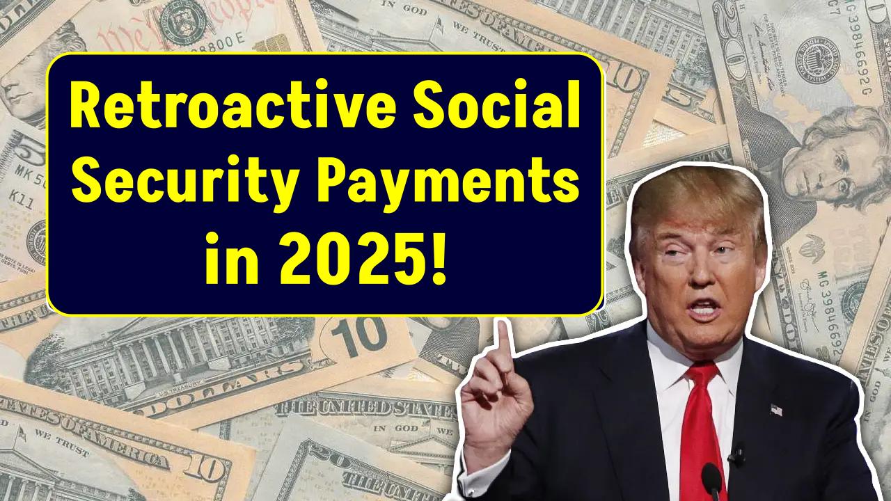 How to Get Retroactive Social Security Payments in 2025 — Full Eligibility and Application Guide!