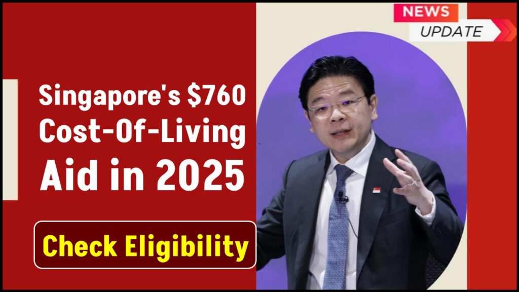 Singapore's $760 Cost-Of-Living Aid in 2025: Check Eligibility Criteria! 1 Singapore's $760 Cost-Of-Living Aid in 2025: Check Eligibility Criteria!