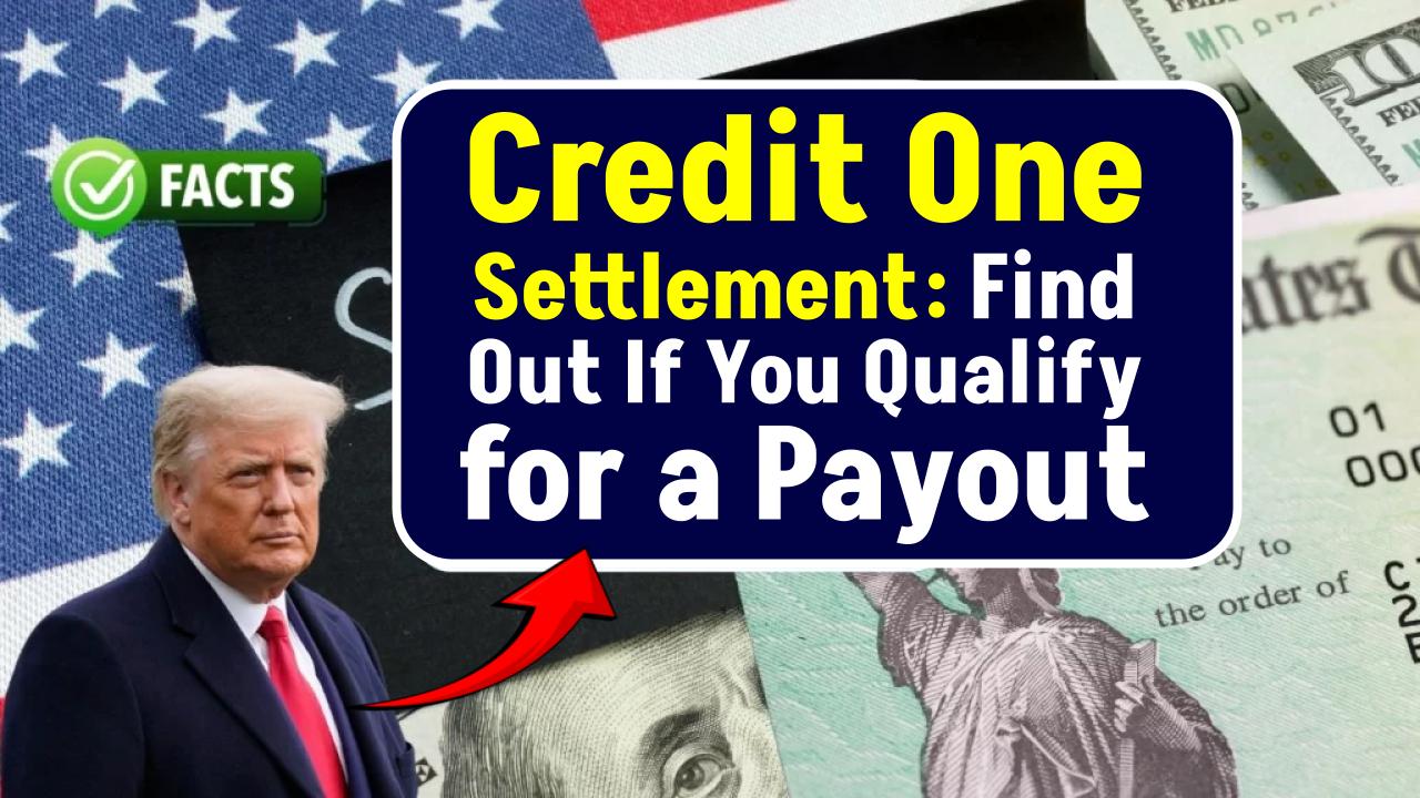 Unclaimed Cash Alert: Credit One Bank to Pay Millions – Check If You're Eligible!