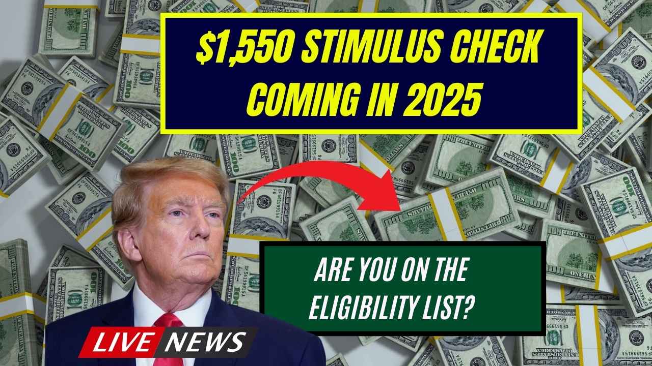$1,550 Stimulus Check Coming in 2025 – Are You on the Eligibility List?