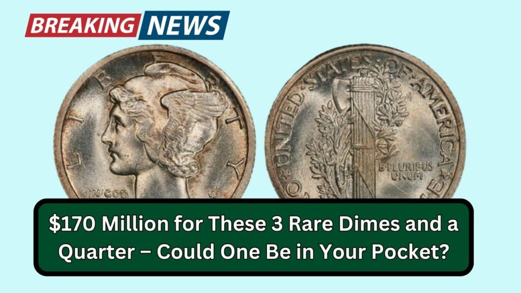 $170 Million for These 3 Rare Dimes and a Quarter – Could One Be in Your Pocket? 1 $170 Million for These 3 Rare Dimes and a Quarter – Could One Be in Your Pocket?