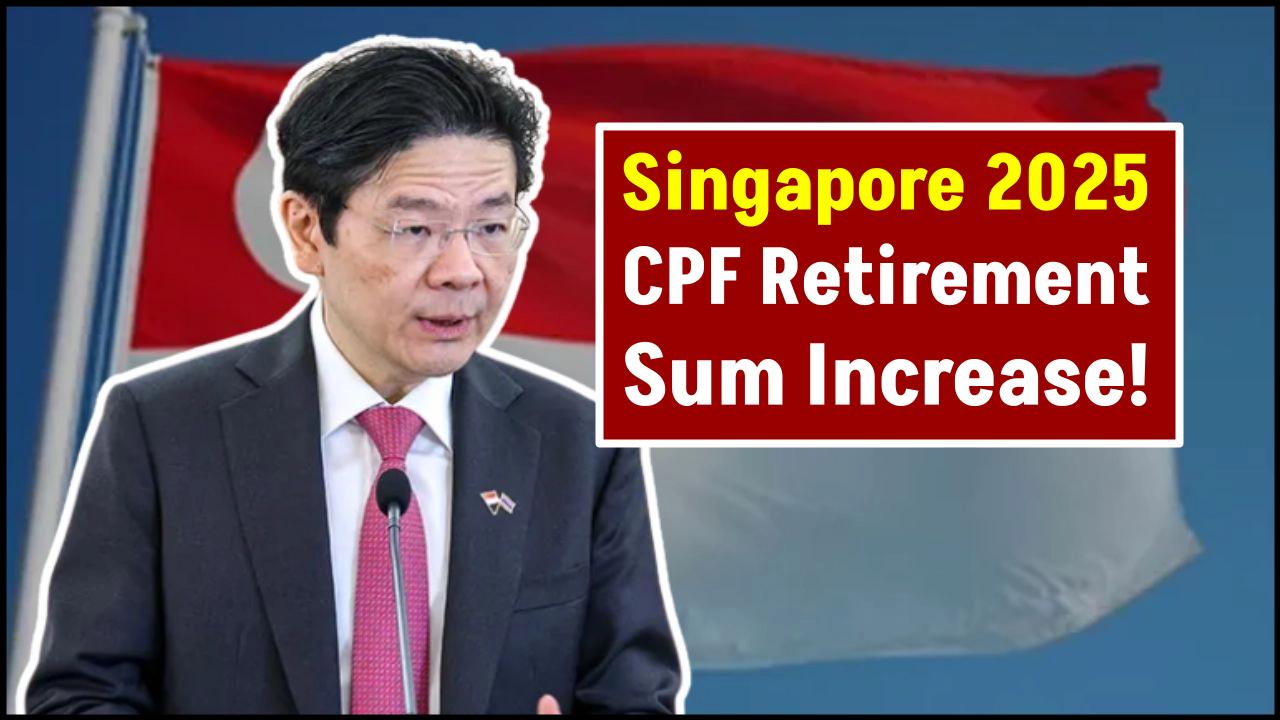 2025 CPF Retirement Sum Increase: How Much More You’ll Need & When You Can Withdraw