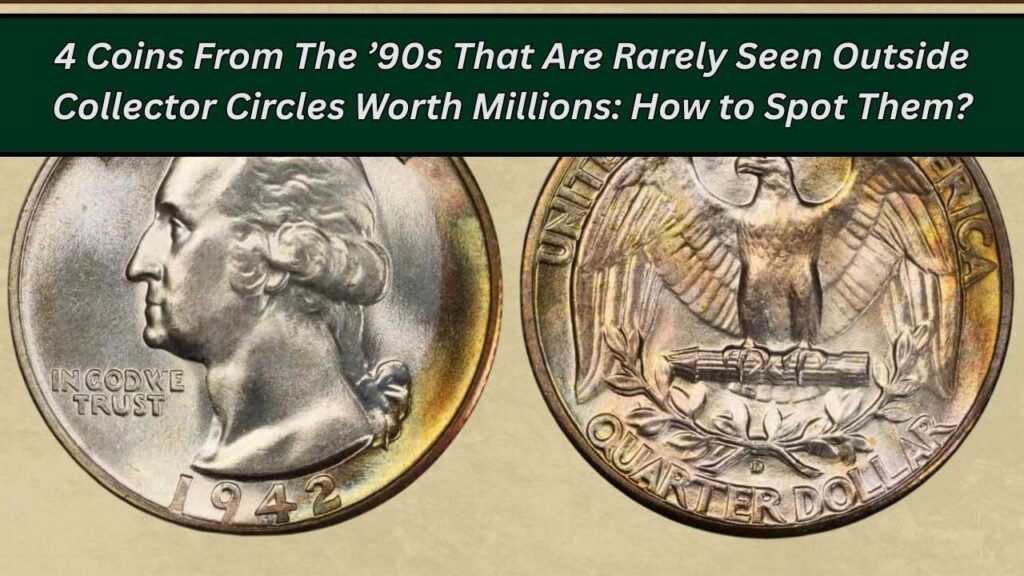 4 Coins From The ’90s That Are Rarely Seen Outside Collector Circles Worth Millions: How to Spot Them? 1 4 Coins From The ’90s That Are Rarely Seen Outside Collector Circles Worth Millions: How to Spot Them?