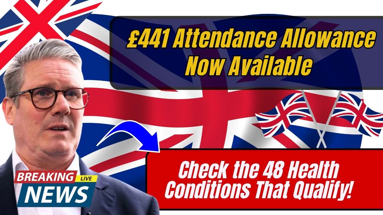 £441 Attendance Allowance Now Available – Check the 48 Health Conditions That Qualify!