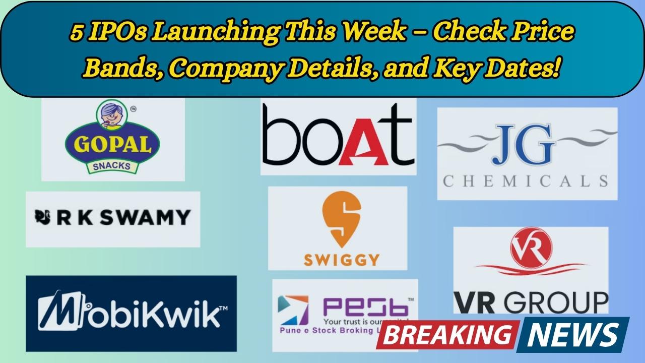 5 IPOs Launching This Week – Check Price Bands, Company Details, and Key Dates!