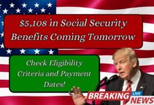 $5,108 in Social Security Benefits Coming Tomorrow: Check Eligibility Criteria and Payment Dates!