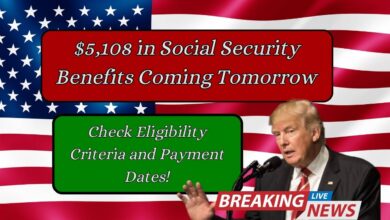 $5,108 in Social Security Benefits Coming Tomorrow: Check Eligibility Criteria and Payment Dates!