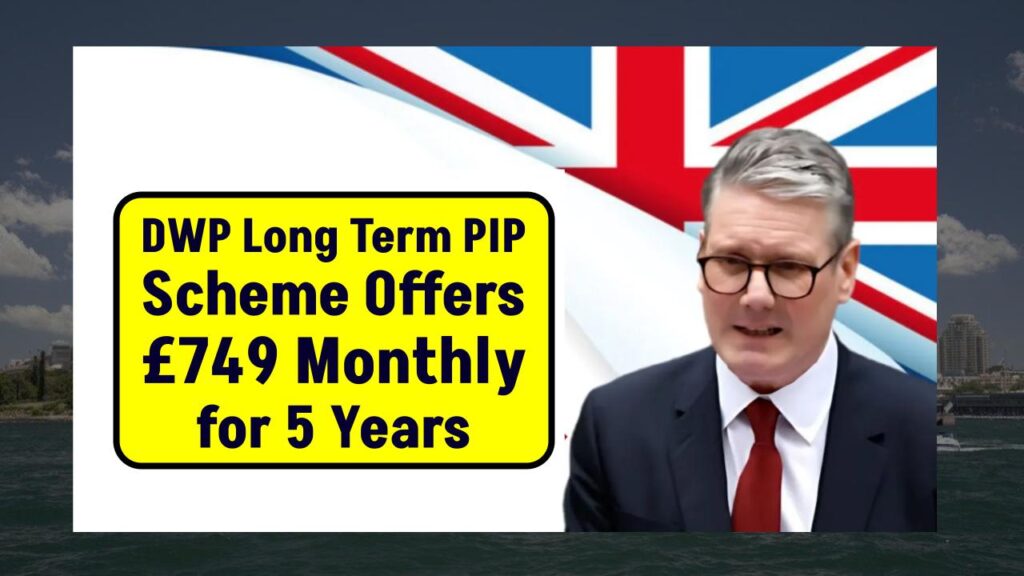 £749 Per Month for Half a Decade? DWP's Long-Term PIP Scheme Explained 1 £749 Per Month for Half a Decade? DWP's Long-Term PIP Scheme Explained