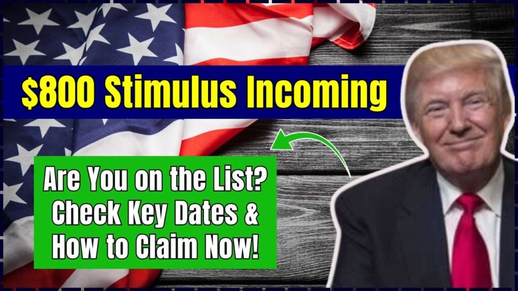 $800 Stimulus Incoming – Are You on the List? Check Key Dates & How to Claim Now! 1 $800 Stimulus Incoming