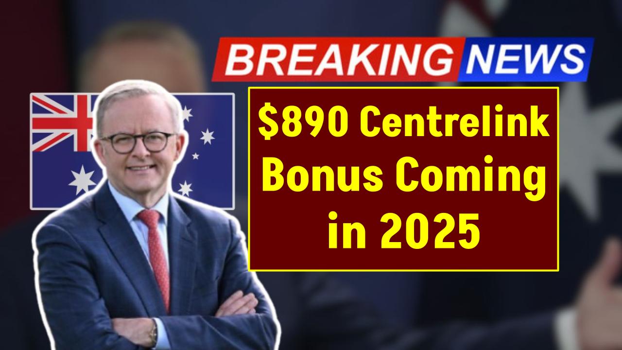$890 Bonus Coming from Centrelink in 2025 – Check the Official Advisory!