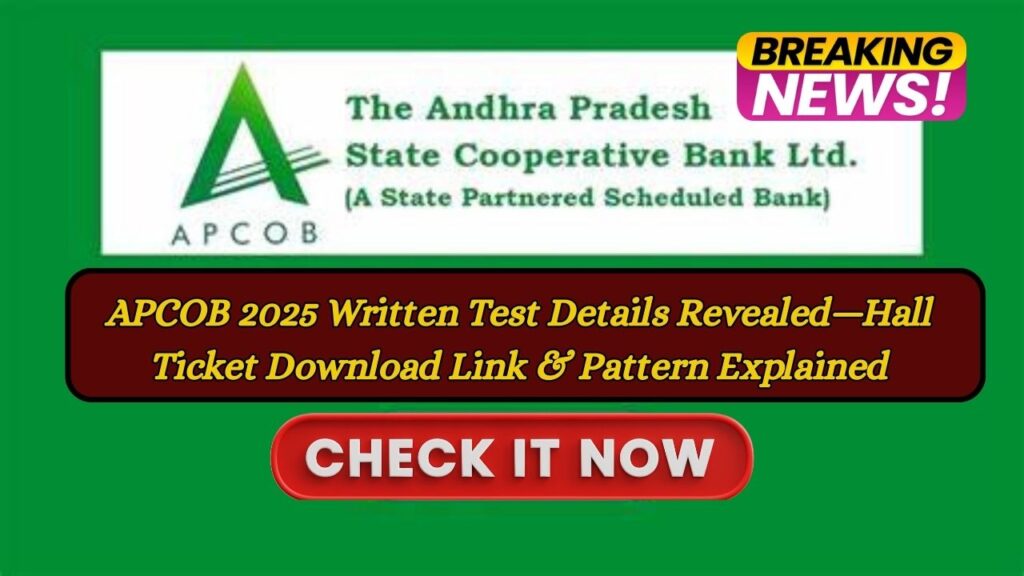 APCOB 2025 Written Test Details Revealed—Hall Ticket Download Link & Pattern Explained 1 APCOB 2025 Written Test Details Revealed—Hall Ticket Download Link & Pattern Explained