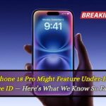 Apple iPhone 18 Pro Might Feature Under-Display Face ID — Here’s What We Know So Far