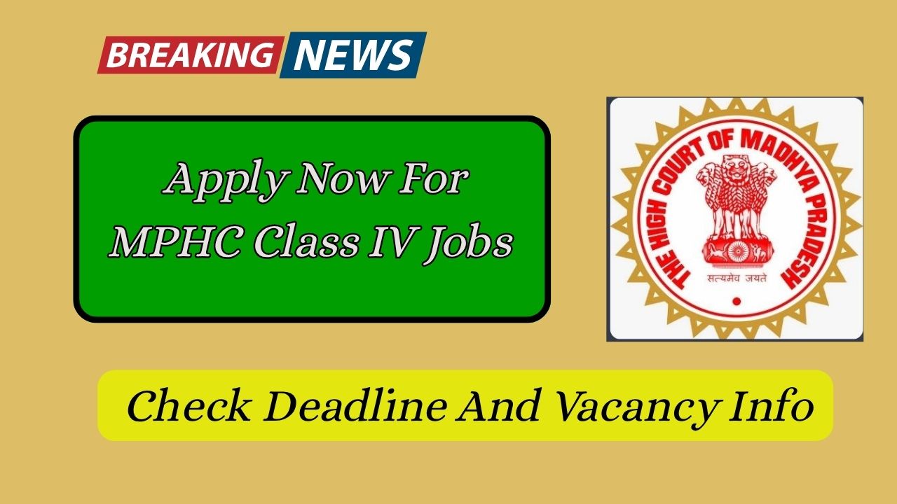 Apply Now For MPHC Class IV Jobs — Check Deadline And Vacancy Info