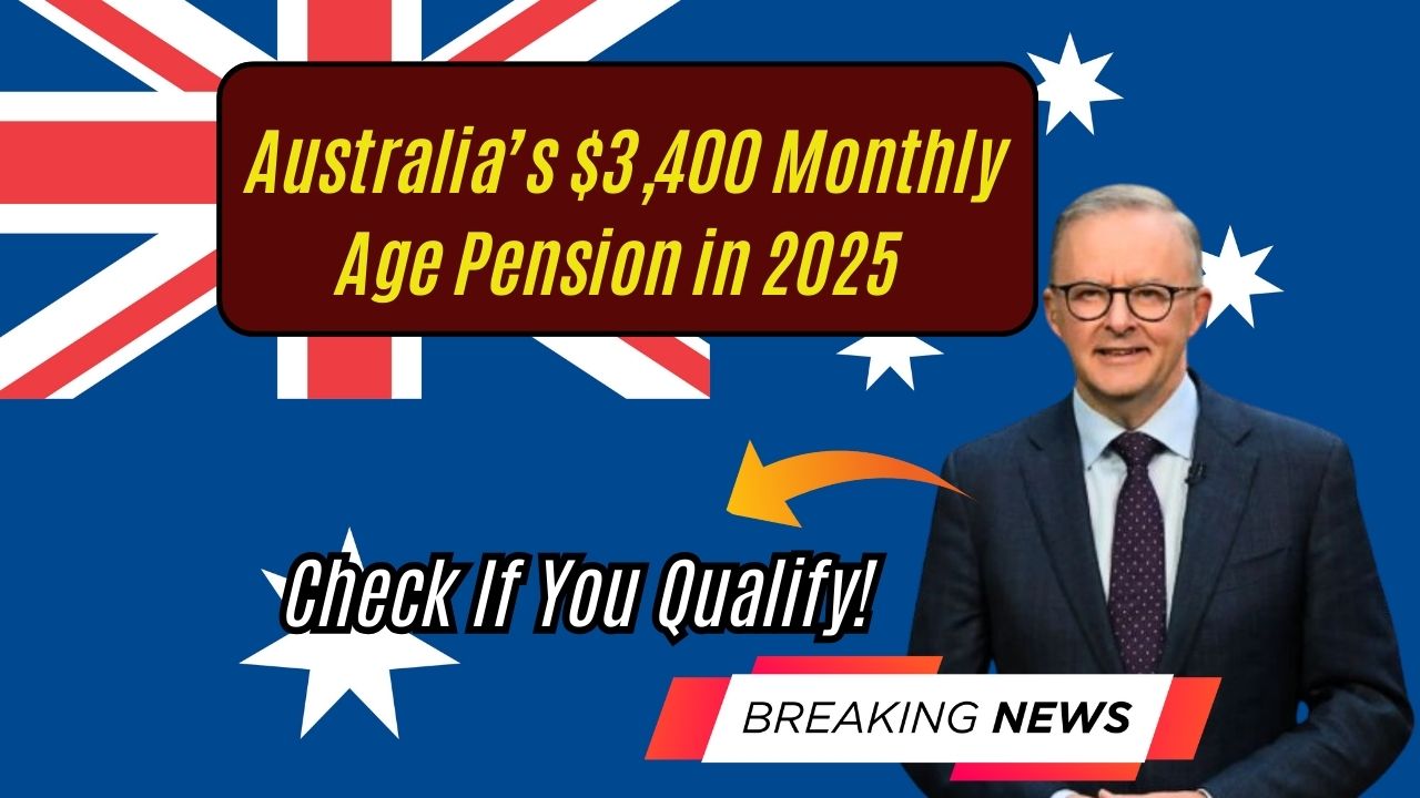 Australia’s $3,400 Monthly Age Pension in 2025 – Check If You Qualify!