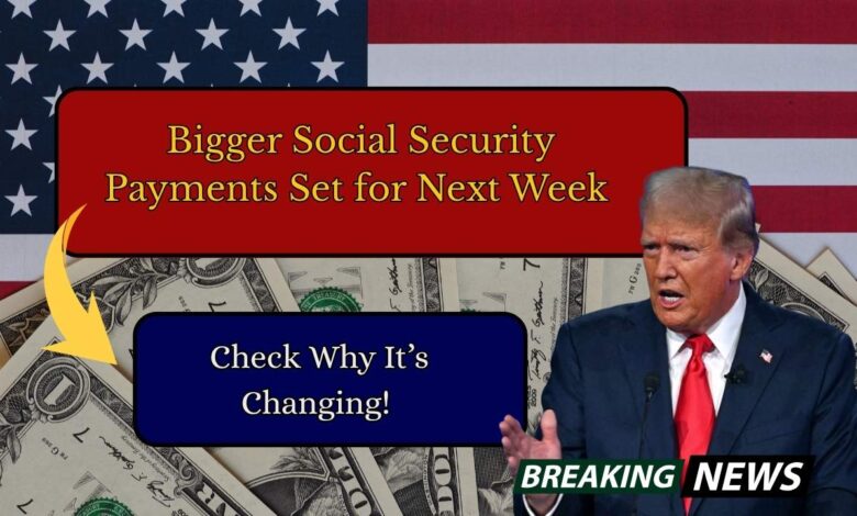 Bigger Social Security Payments Set for Next Week – Check Why It’s Changing!