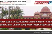 Bihar B.Ed CET 2025 Admit Card Released – Check Exam Date, Center & Important Instructions Now